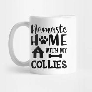 Collie dog - Namaste home with my collies Mug